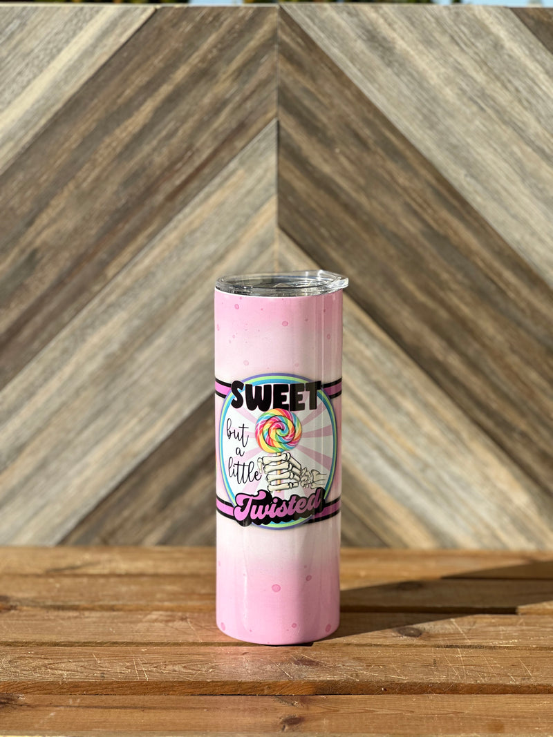 Sweet but a little Twisted Tumbler